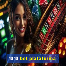 1010 bet plataforma